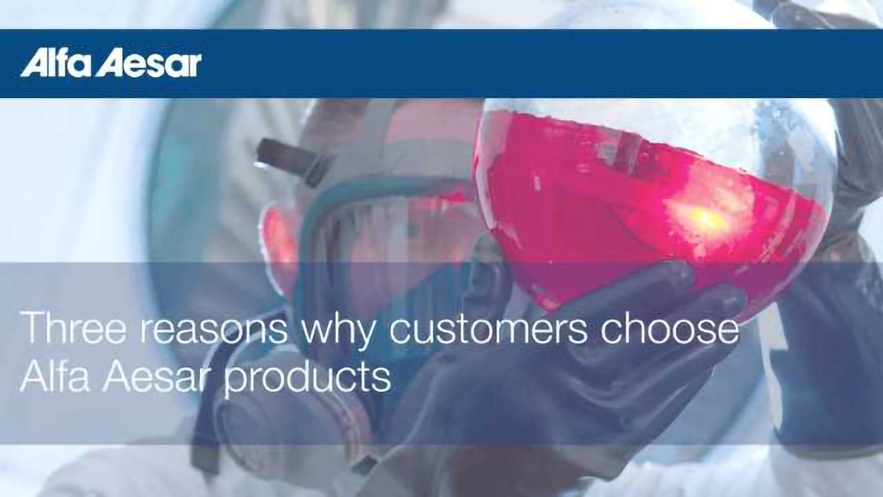 Three reasons why customers choose Alfa Aesar products