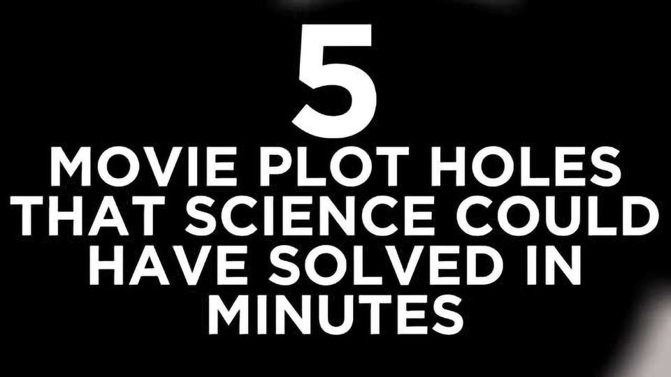 5 Movie Plot Holes Science Could Have Solved In Minutes content piece image