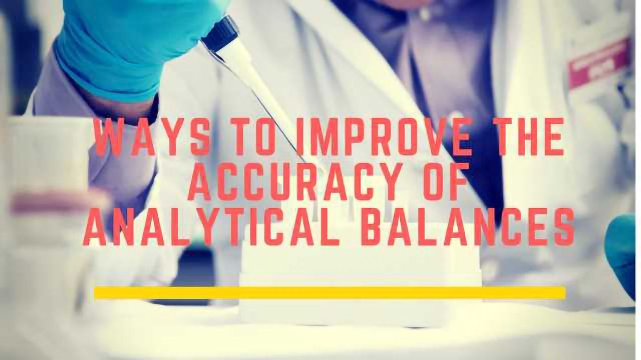 Getting More Accurate Results with Analytical Balances