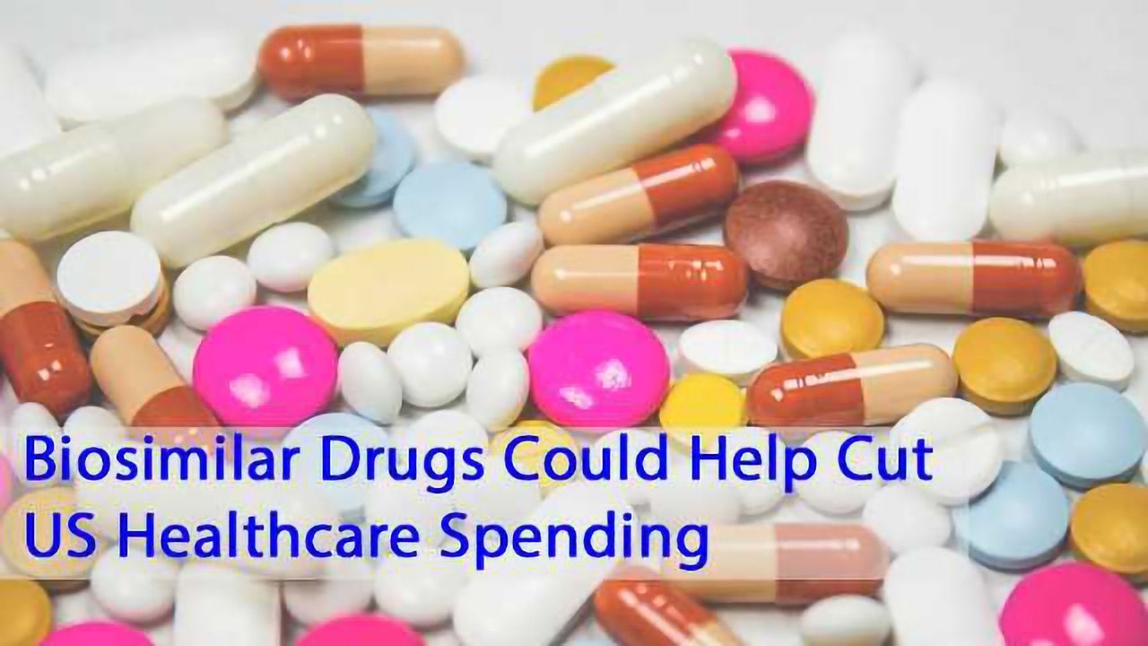 Biosimilar Drugs Could Help Cut US Healthcare Spending