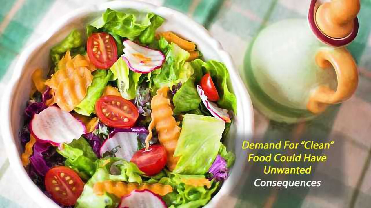 Consumers Fail to Recognize the Problems with Demand for ‘Clean’ Food