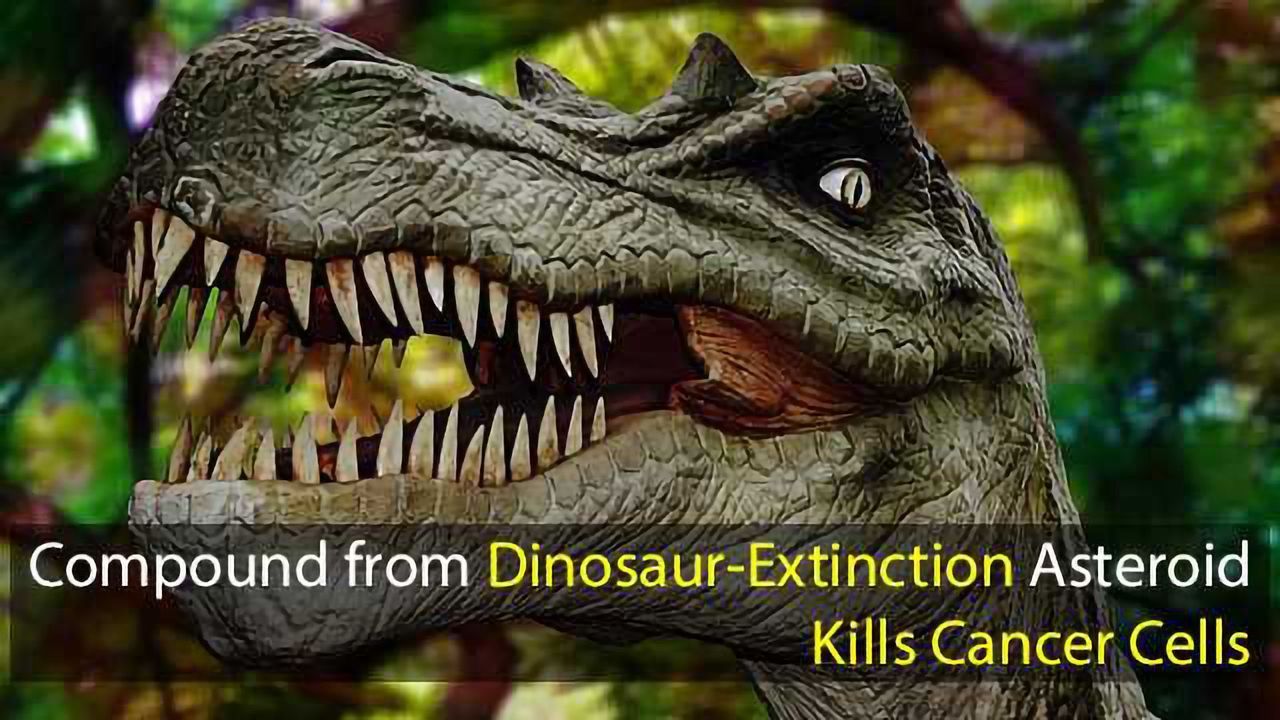 Metal Compound from Dinosaur-Extinction Asteroid Kills Cancer Cells