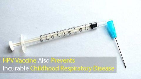 HPV Vaccine Also Prevents Incurable Childhood Respiratory Disease