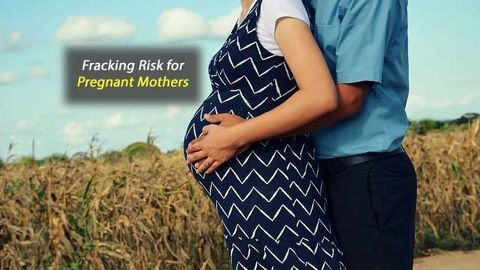 Fracking Environmental Contaminants Pregnancy Risk