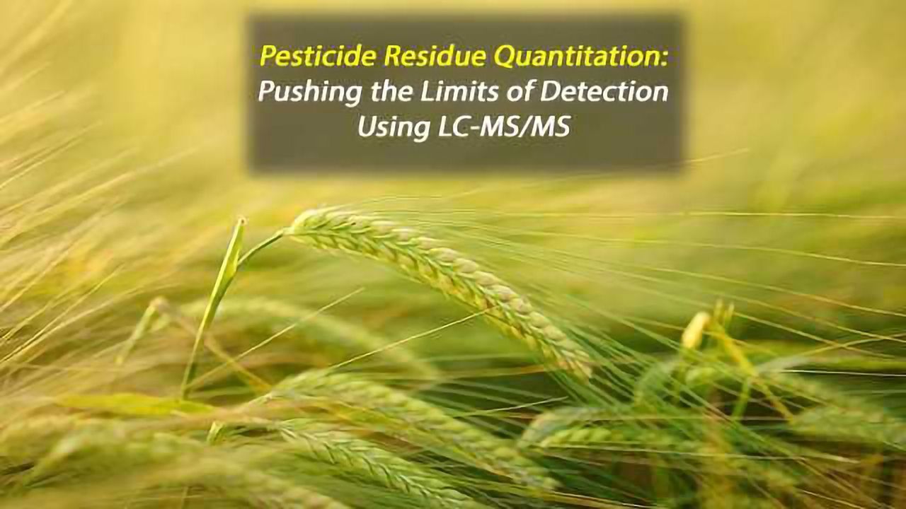 Pesticide Residue Quantitation: Pushing the Limits of Detection using LC-MS/MS