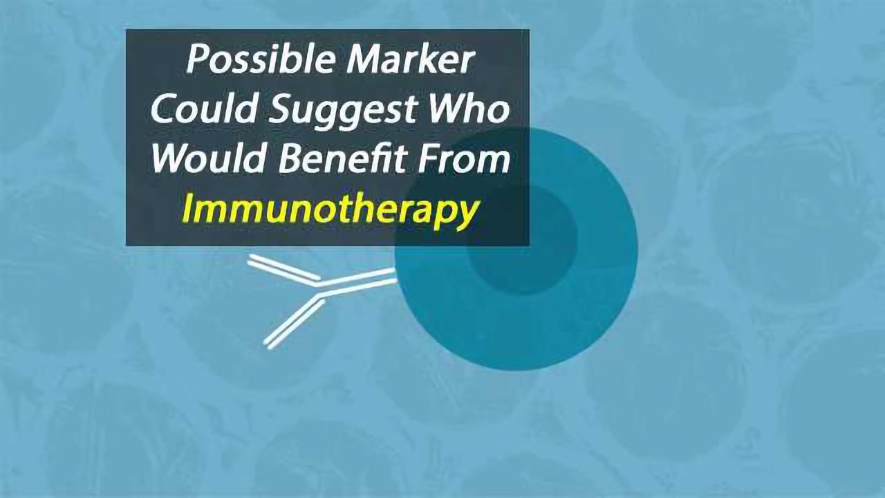 Possible Biomarker to Identify Who Would Benefit from Immunotherapy