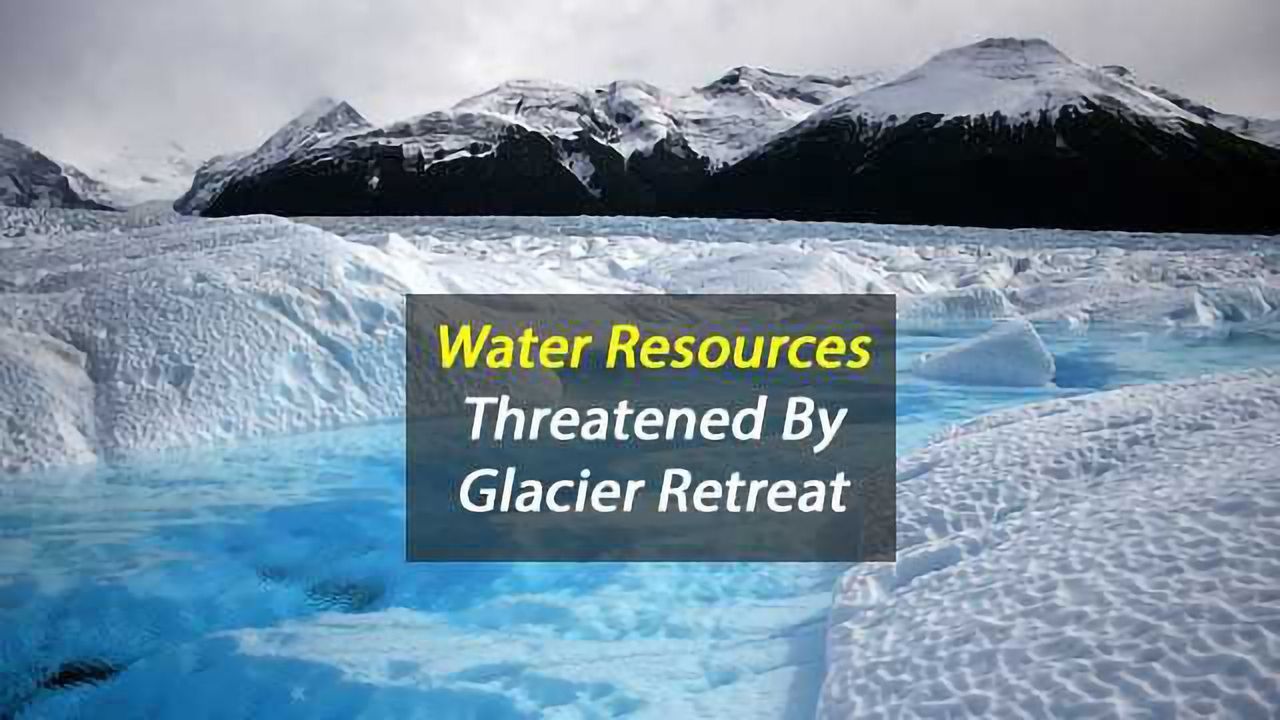 Water Resources Threatened By Glacier Retreat
