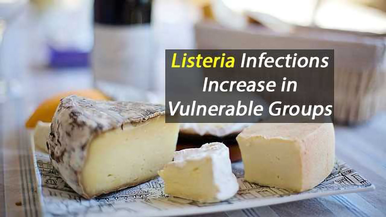 Listeria Infections Increase in Vulnerable Groups