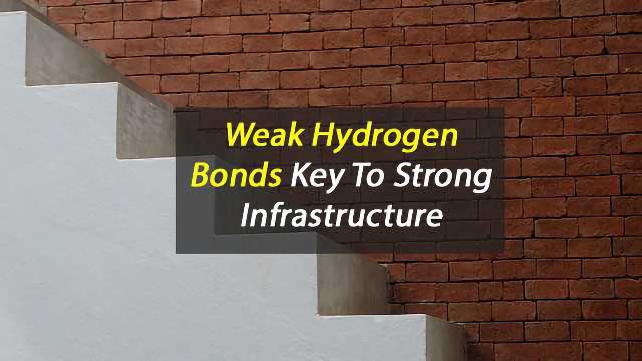 Weak Hydrogen Bonds Key to Strong, Tough Infrastructure