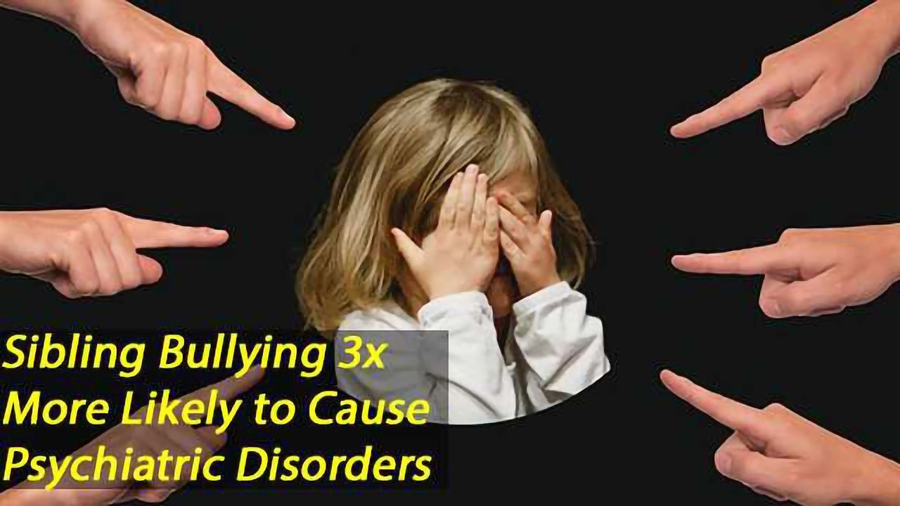 Sibling Bullying 3x More Likely to Cause Psychiatric Disorders
