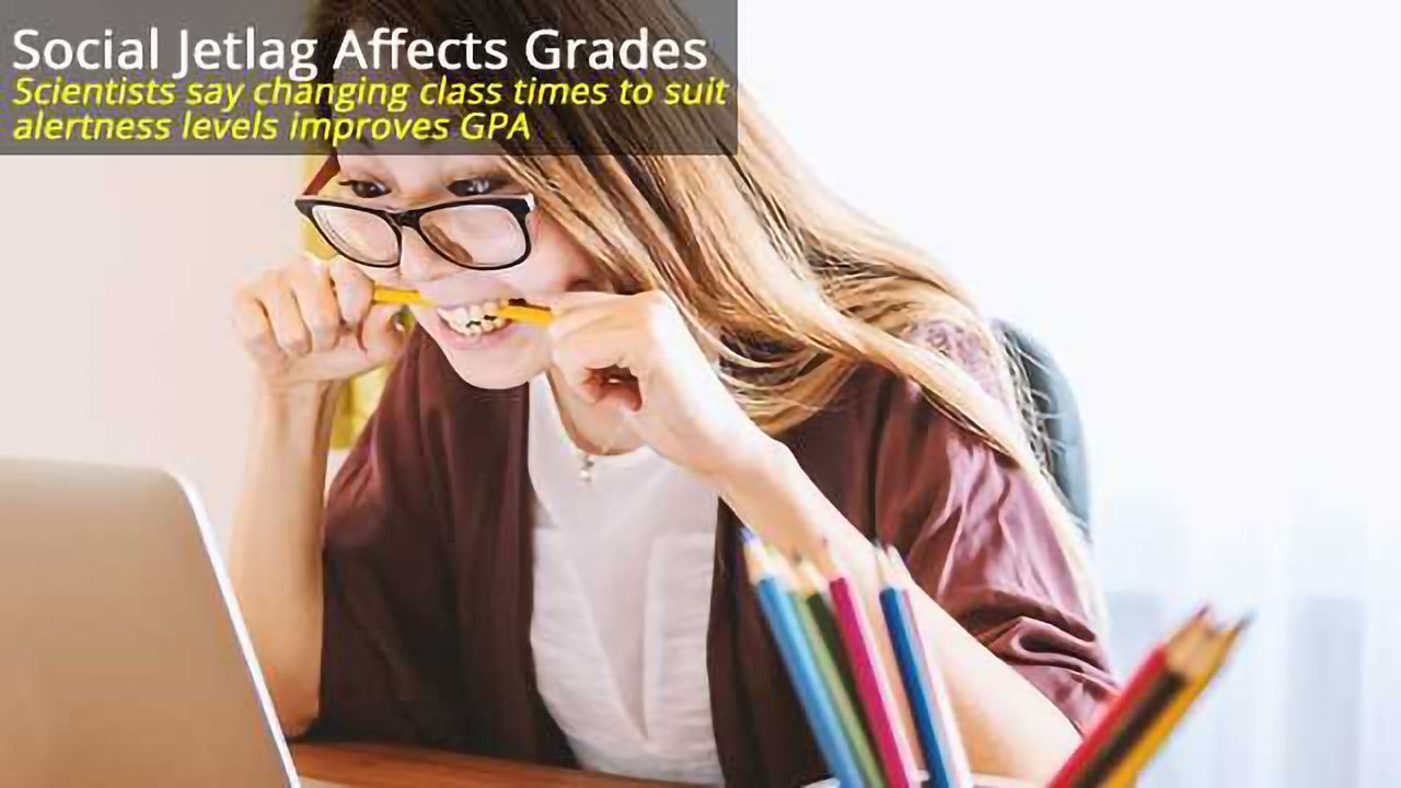 Social Jetlag: Poor grades tied to class times that don't match our biological clocks