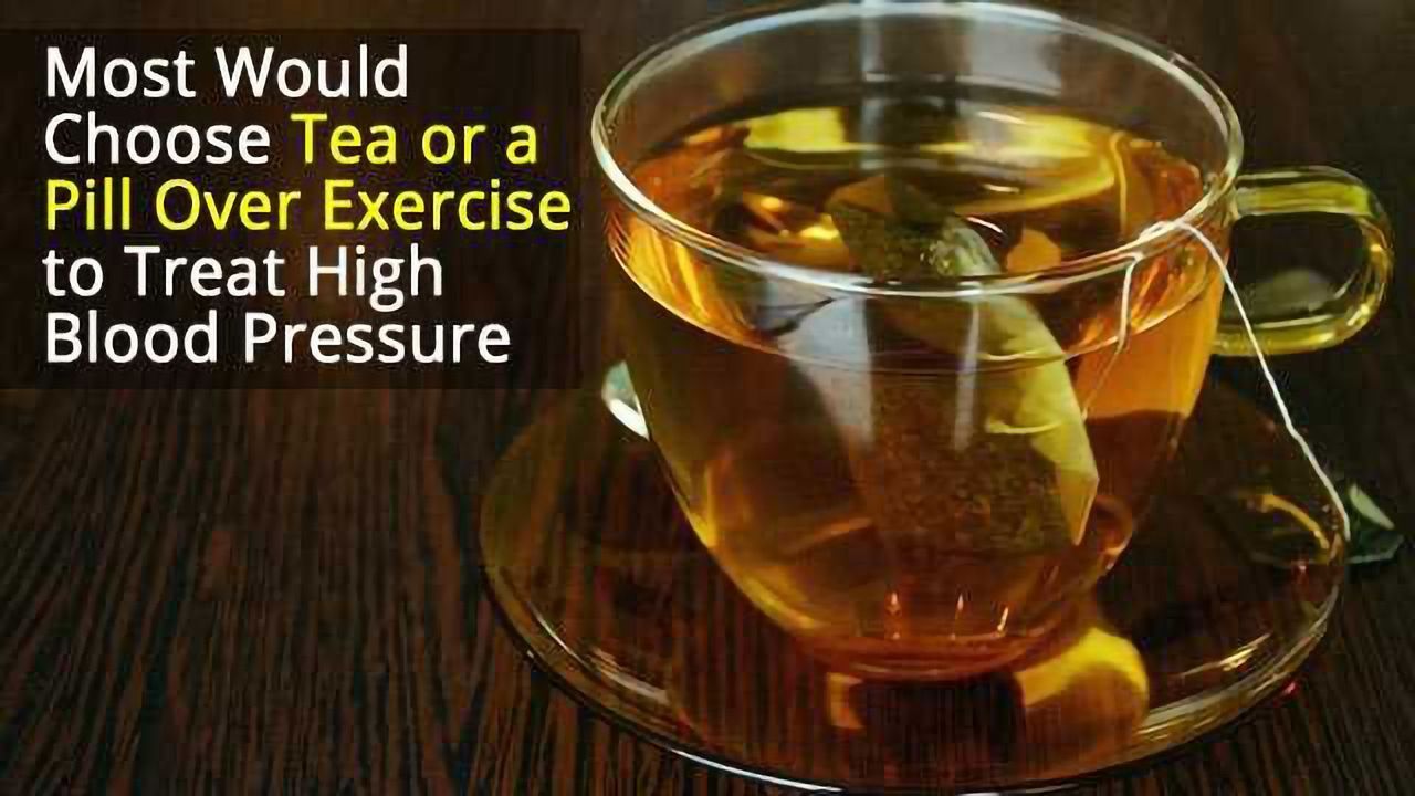 People Would Rather Pop A Pill or Sip Tea Than Exercise to Treat High Blood Pressure