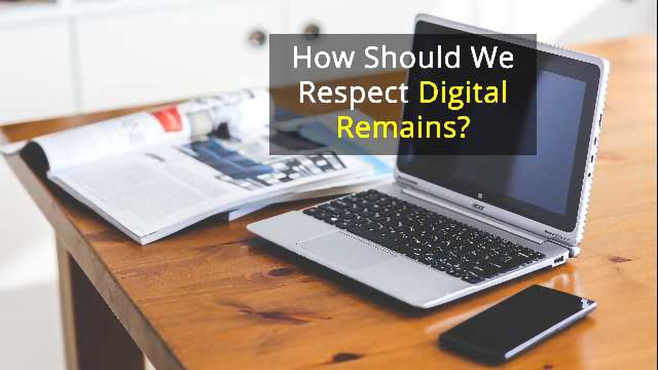 Deceased Data: Should Your Online Remains Be Treated Like Physical Remains?