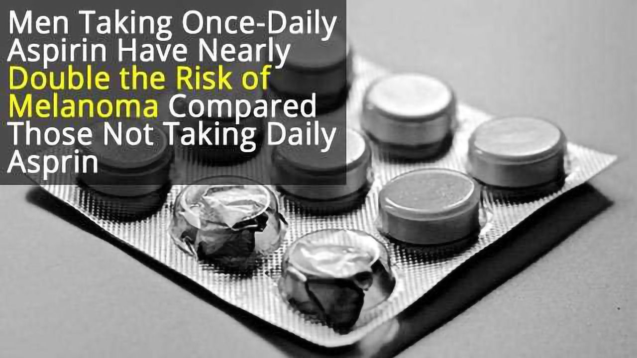 Daily Aspirin Linked to Double Melanoma Risk – in Men