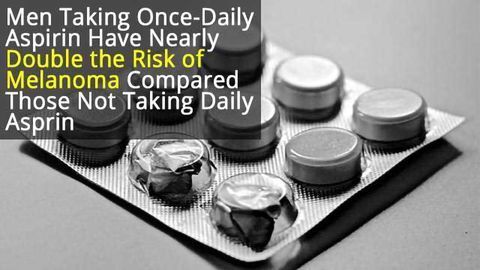 Daily Aspirin Linked to Double Melanoma Risk – in Men