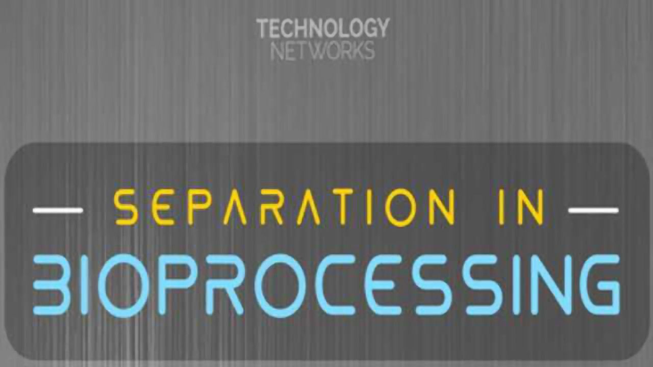 Separation in Bioprocessing