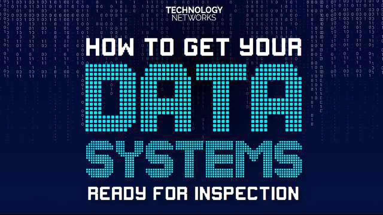 How to Get Your Data Systems Ready for Inspection