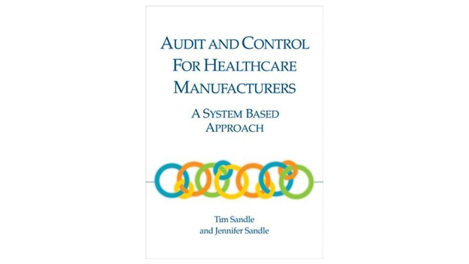 New Book On Systems-Based Audits From Start To Finish: “Audit And Control For Healthcare Manufacturers” content piece image