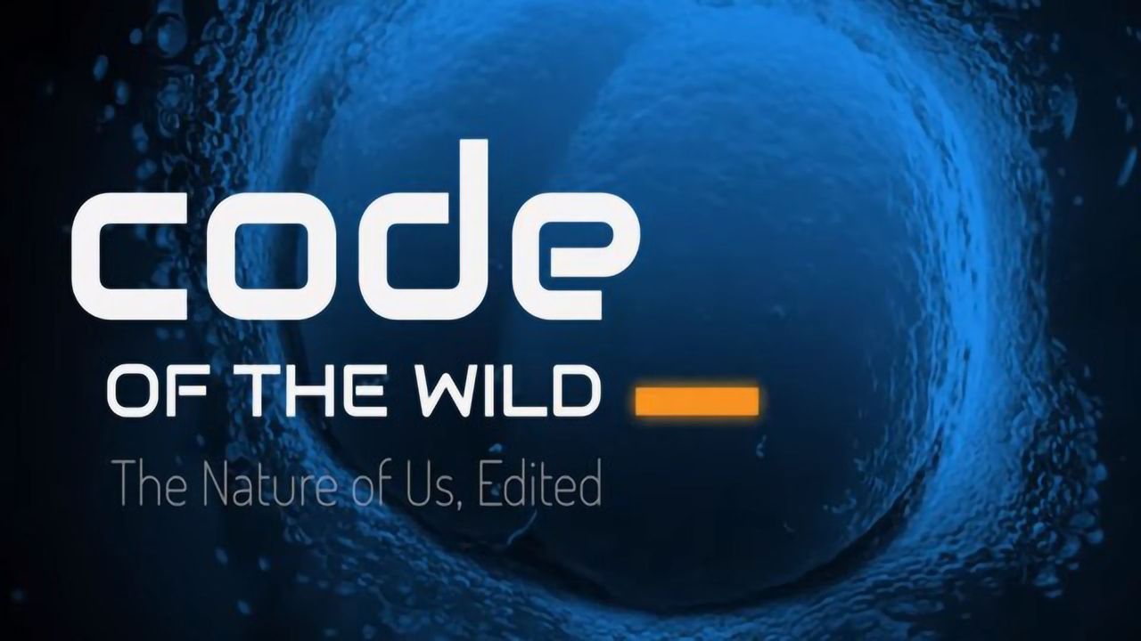 Code of the Wild: A Documentary Film Exploring the Genome Editing Revolution