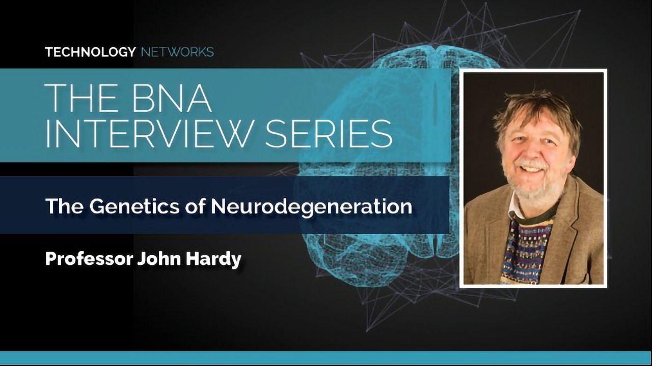 BNA Interview Series: The Genetics of Neurodegeneration With Professor John Hardy