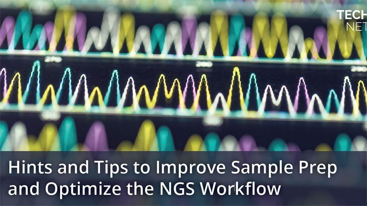 How To Optimize Your NGS Workflow