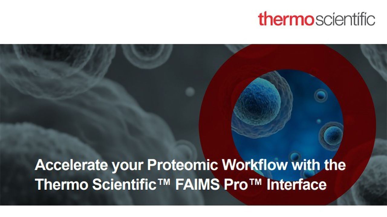 Accelerate Your Proteomic Workflow With FAIMS