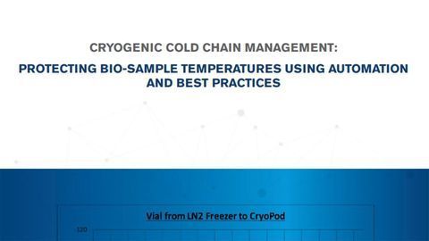 Cryogenic Cold Chain Management: Protecting Bio-Sample Temperatures Using Automation and Best Practices