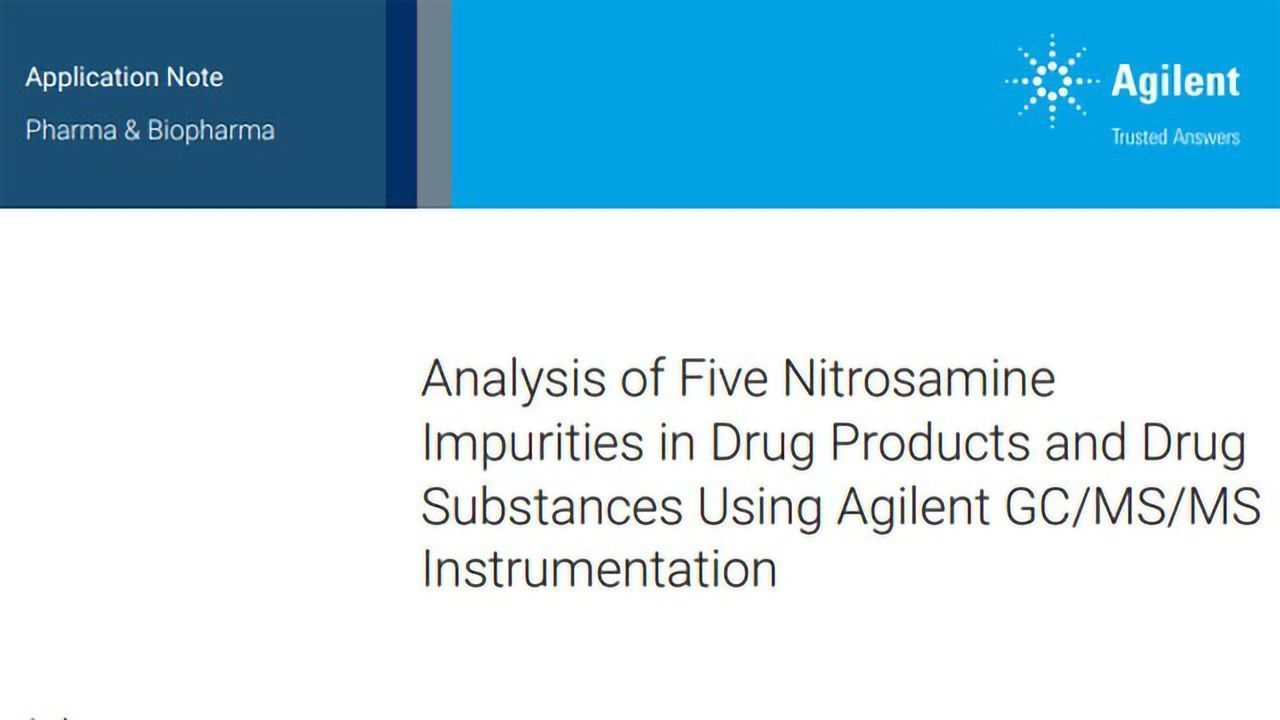 Analysis of Five Nitrosamine Impurities in Drug Products and Drug Substances Using Agilent GC-MS/MS Instrumentation