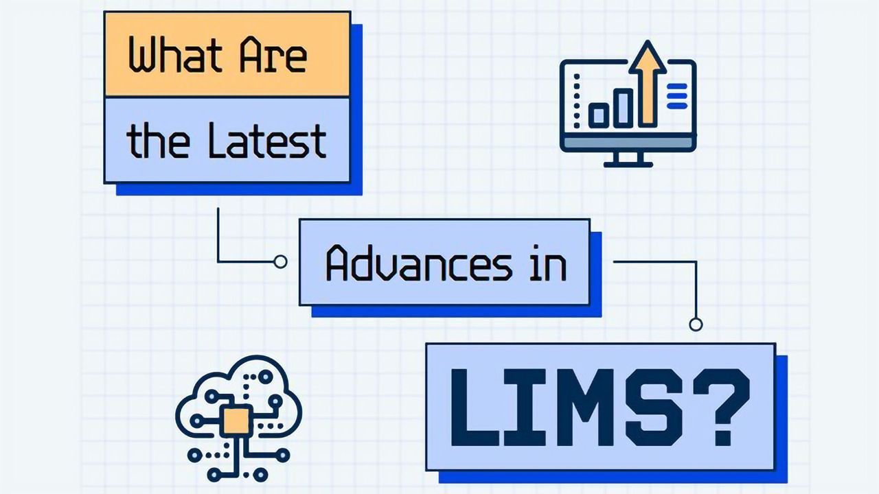 What Are the Latest Advances in LIMS?