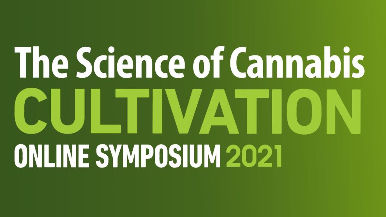 The Science of Cannabis Cultivation 2021 Online Symposium