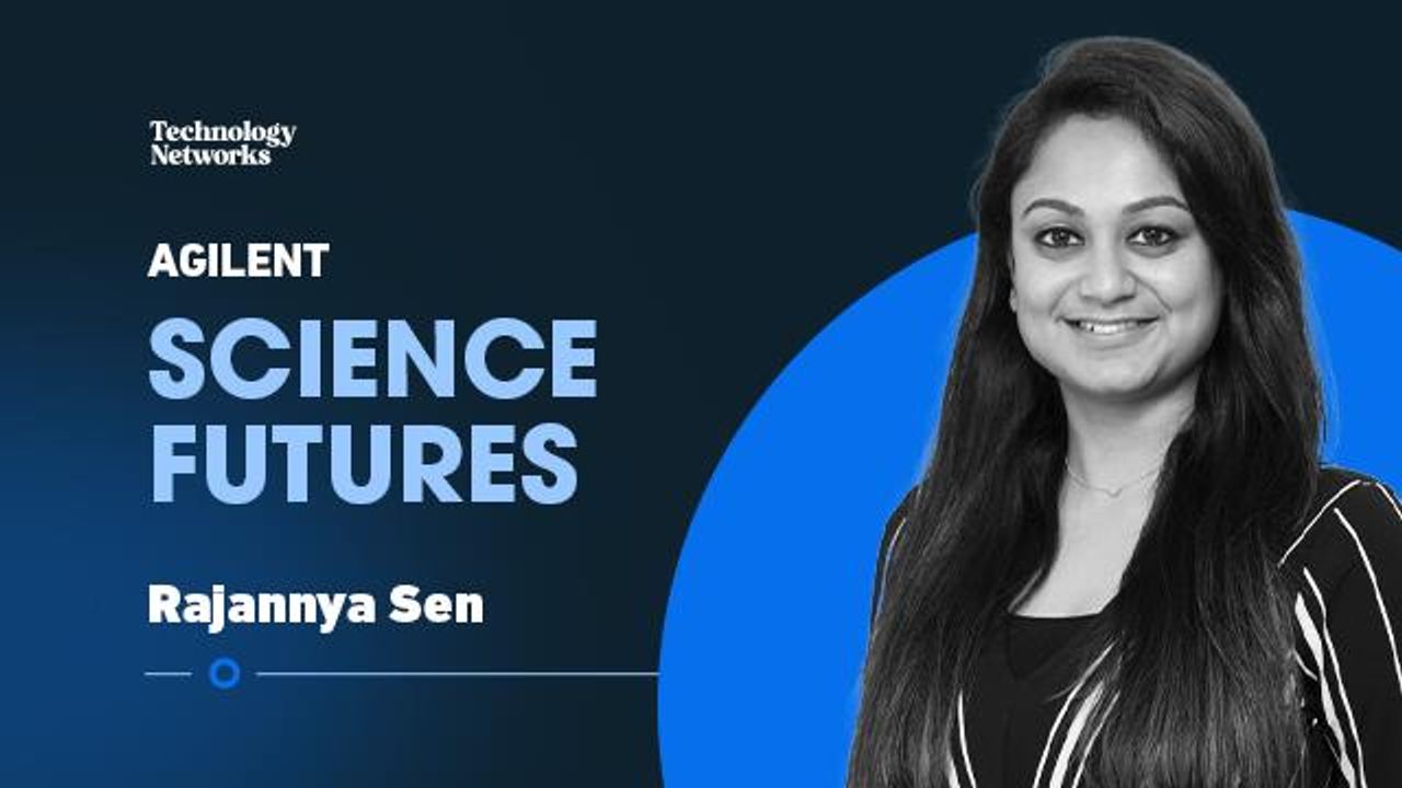 Agilent Science Futures – An Interview With Rajannya Sen