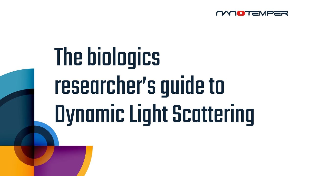 The Biologics Researcher’s Guide to Dynamic Light Scattering
