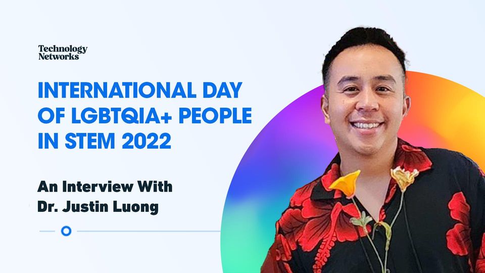 An image of Dr. Justin Luong can be seen next to the text "International Day of LGBTQIA+ People in STEM 2022: An Interview With Dr. Justin Luong"