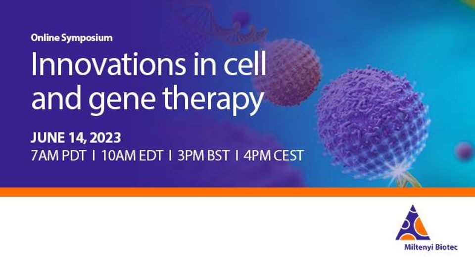 Miltenyi Biotec Innovations in cell and gene therapy