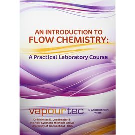 Cover of An Introduction to Flow Chemistry: A Practical Laboratory Course by Vapourtec and the University of Connecticut. 