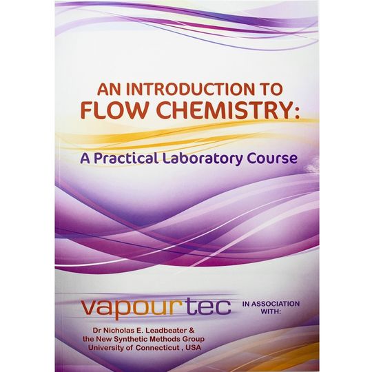 Cover of An Introduction to Flow Chemistry: A Practical Laboratory Course by Vapourtec and the University of Connecticut. 